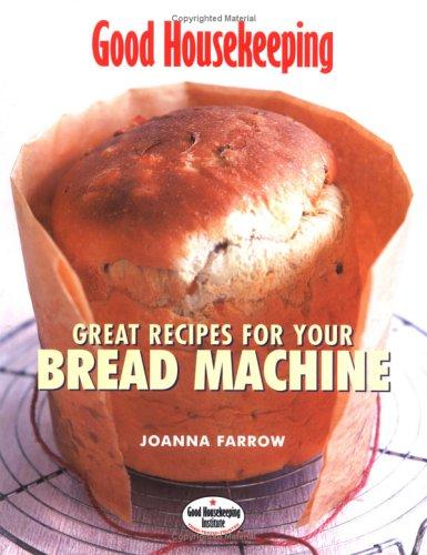 Cover for Great Recipes for Your Bread Machine (Good Housekeeping)