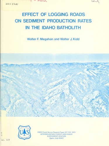 Cover for Effect of logging roads on sediment production rates in the Idaho Batholith