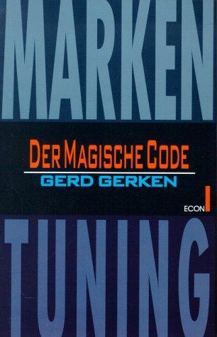 Cover for Der magische Code. Marken- Tuning.