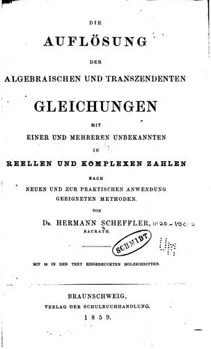 Cover for Die Auflösung der algebraischen und transzendenten Gleichungen mit einer und ...