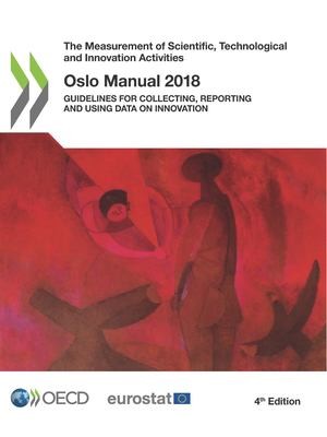 Cover for Measurement of Scientific, Technological and Innovation Activities Oslo Manual 2018 Guidelines for Collecting, Reporting and Using Data on Innovation, 4th Edition