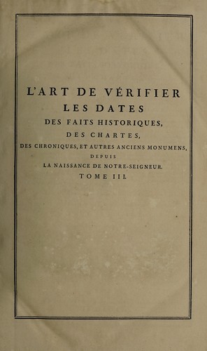 Cover for L'art de vérifier les dates des faits historiques, des chartes, des chroniques et autres anciens monumens, depuis la naissance de Notre-Seigneur