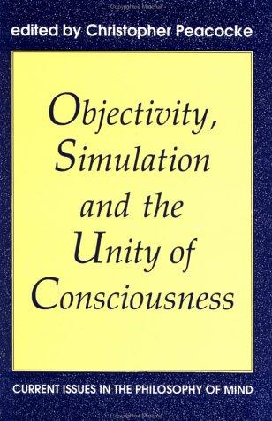 Cover for Objectivity, Simulation and the Unity of Consciousness