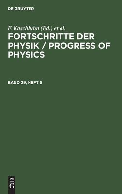 Cover for Fortschritte der Physik / Progress of Physics. Band 29, Heft 5