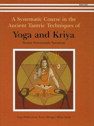 Cover for A Systematic Course in the Ancient Tantric Techniques of Yoga and Kriya