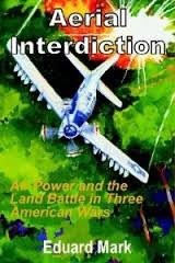 Cover for Aerial Interdiction : Air Power and the Land Battle in Three American Wars