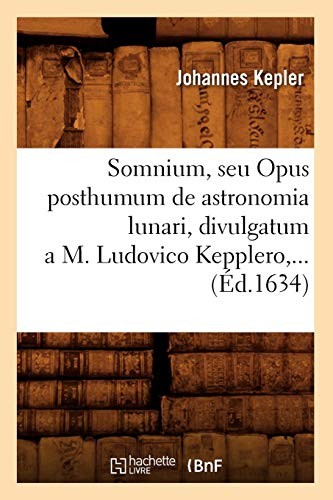 Cover for Somnium, Seu Opus Posthumum de Astronomia Lunari, Divulgatum A M. Ludovico Kepplero, ...