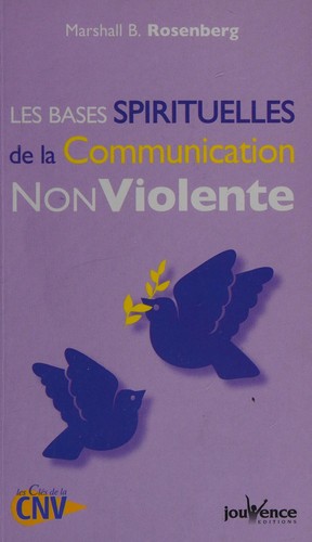 Cover for Les bases spirituelles de la communication non violente