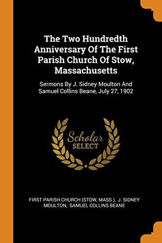 Cover for The Two Hundredth Anniversary Of The First Parish Church Of Stow, Massachusetts