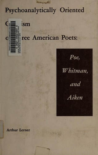 Cover for Psychoanalytically oriented criticism of three American poets: Poe, Whitman, and Aiken.