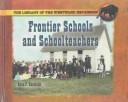 Cover for Frontier Schools and Schoolteachers (The Library of the Westward Expansion)