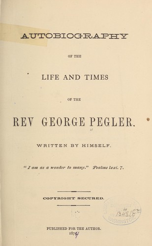 Cover for Autobiography of the life and times of the Rev. George Pegler