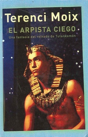 Cover for El arpista ciego : una fantasía del reinado de Tutankamón