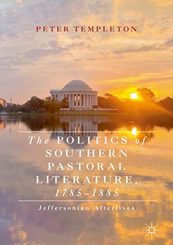 Cover for The Politics of Southern Pastoral Literature, 1785–1885