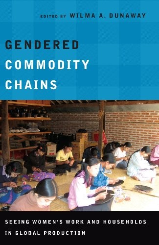 Cover for Gendered Commodity Chains: Seeing Women's Work and Households in Global Production