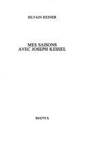 Cover for Mes saisons avec Joseph Kessel