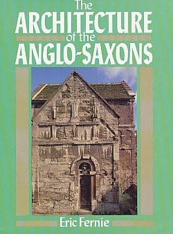 Cover for The architecture of the Anglo-Saxons