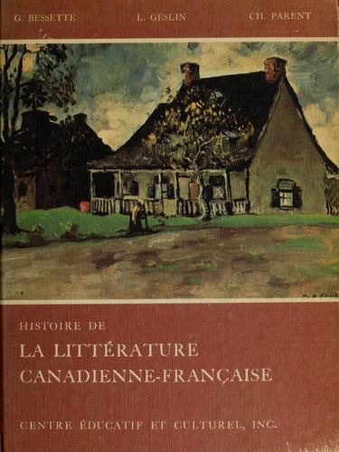 Cover for Histoire de la littérature canadienne-française par les textes