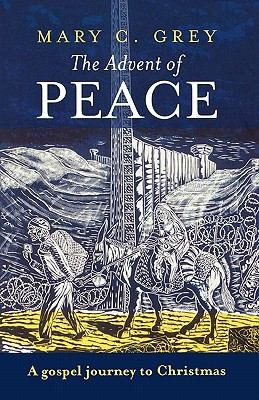 Cover for The Advent Of Peace A Gospel Journey To Christmas