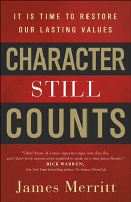 Cover for Character Still Counts: It Is Time to Restore Our Lasting Values