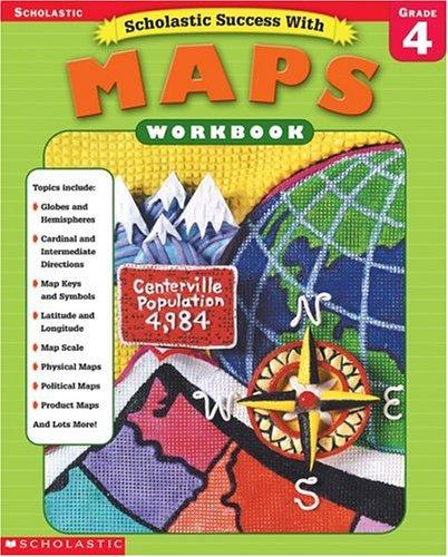 Cover for Scholastic Success With Maps Workbook Grade 4 (Grades 4)