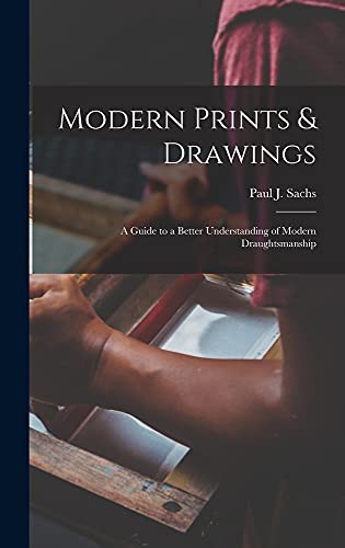 Cover for Modern Prints & Drawings; a Guide to a Better Understanding of Modern Draughtsmanship