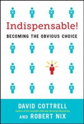 Cover for Indispensable Becoming The Obvious Choice In Business And In Life