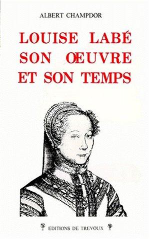 Cover for Louise Labé, son œuvre et son temps