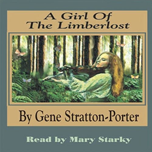 Cover for A GIRL OF THE LIMBERLOST  [Unabridged MP3-CD] by Gene Stratton-Porter, Read by Mary Starkey