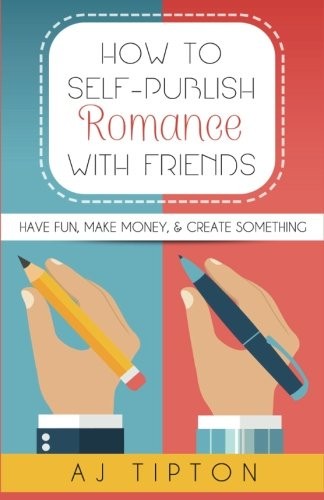 Cover for How to Self-Publish Romance with Friends
