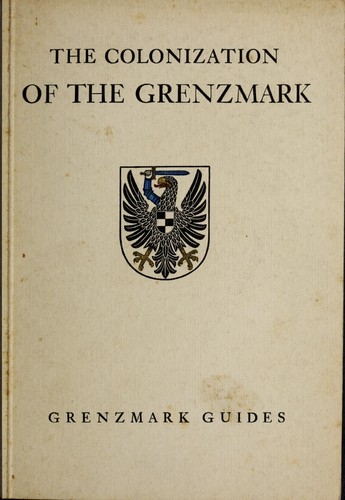 Cover for The colonization of the Grenzmark Posen-West Prussia