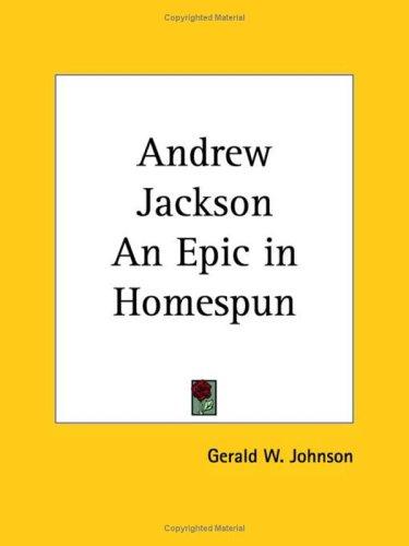 Cover for Andrew Jackson An Epic in Homespun