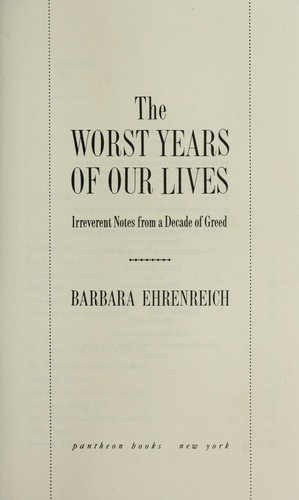 Cover for The worst years of ourlives : irreverent notes from a decade of greed
