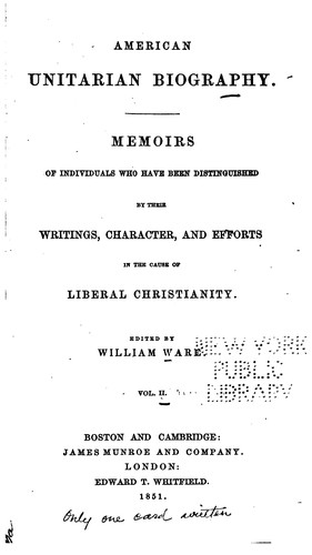 Cover for American Unitarian Biography: Memoirs of Individuals who Have Been Distinguished by Their ...