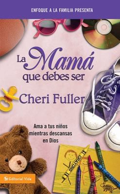 Cover for La Mama Que Debes Ser
            
                Enfoque a la Familia Presenta