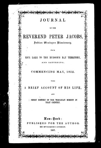 Cover for Journal of the Reverend Peter Jacobs, Indian Wesleyan missionary, from Rice Lake to the Hudson's Bay territory, and returning