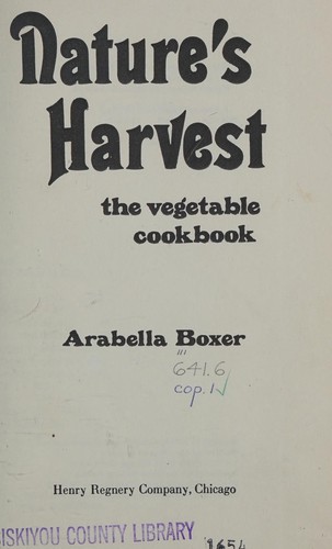 Cover for Nature's harvest: the vegetable cookbook.