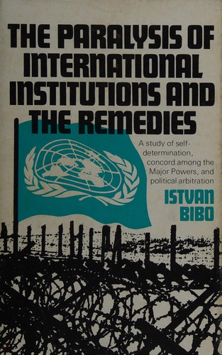 Cover for The paralysis of international institutions and the remedies