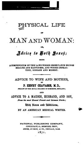 Cover for Physical life of man and woman, or, Advice to both sexes: Being a Compendium of the Laws Whose ...