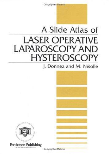 Cover for A Slide Atlas of Laser Operative Laparoscopy and Hysteroscopy (Encyclopedia of Visual Medicine)
