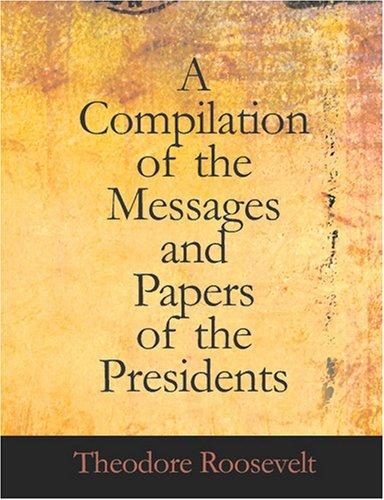 Cover for Compilation of the Messages and Papers of the Presidents (Large Print Edition): Section 2 (of 2) of Supplemental Volume
