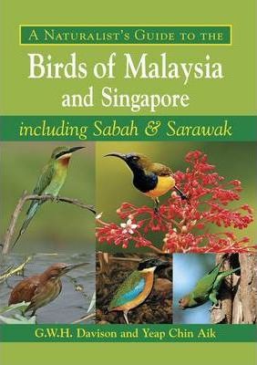 Cover for A naturalist's guide to the birds of Malaysia and Singapore