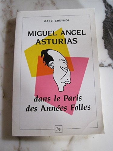 Cover for Miguel Angel Asturias dans le Paris des "années folles"