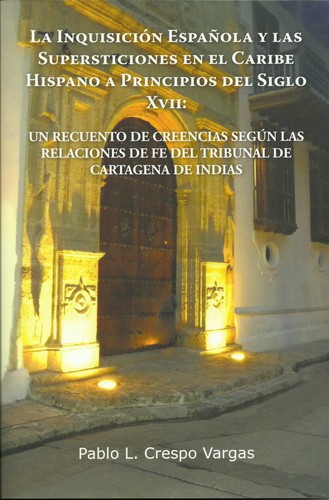 Cover for La Inquisición española y las supersticiones en el Caribe hispano a principios del siglo XVII