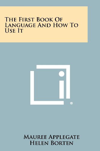 Cover for The First Book of Language and How to Use It