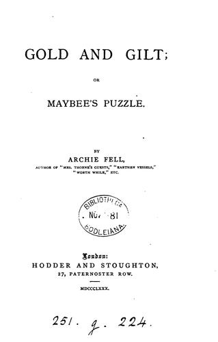 Cover for Gold and gilt, or, Maybee's puzzle, by Archie Fell