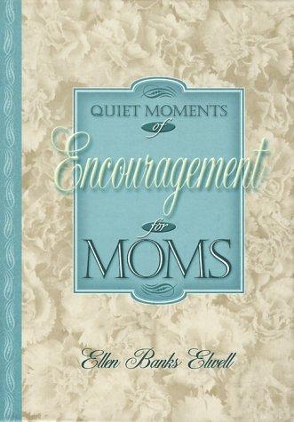 Cover for Quiet Moments of Encouragement for Moms (Quiet Moments for Moms)