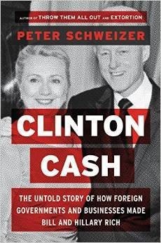 Cover for Clinton Cash: The Untold Story of How and Why Foreign Governments and Businesses Helped Make Bill and Hillary Rich