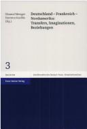Cover for Deutschland - Frankreich - Nordamerika: Transfers, Imaginationen, Beziehungen