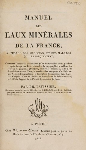 Cover for Manuel des eaux min©♭rales de la France a l usage des m©♭decins, et des malades qui les fr©♭quentent ; contenant l expos©♭ des pr©♭cautions qu on doit prendre avant, pendant et apres l usage des eaux min©♭rales, la topographie, le tableau des sources ; les propri©♭t©♭s physiques, chimiques, m©♭dicales, et le mode d'administration des eaux, la mani©·re d en composer d artificielles, une notice bibliographique, la description des sources de spa, d Aix-la-Chapelle, d Aix en Savoie, de Louesche et de Saint-Gervais, pr©♭c©♭d©♭ du Rapport de la Facult©♭ de M©♭decine de Paris